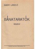 Gagyi László - Bánataratók