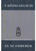 Magyary Zoltán,Kiss István - A közigazgatás és az emberek (reprint)