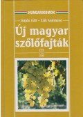 Hajdu Edit,Ésik Andrásné - Új magyar szőlőfajták