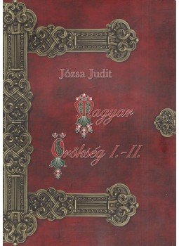 Józsa Judit - Magyar Örökség I-II. (dedikált) Józsa Judit - Magyar Örökség I-II. (dedikált), 0 antikvár könyv