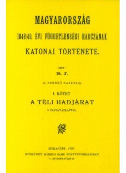 Bánlaky József - Magyarország 1848/49. évi függetlenségi harczának katonai története I-III., null 2012 antikvár könyv