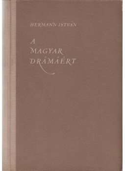 Hermann István - A magyar drámáért (dedikált), Budapest 1955 antikvár könyv
