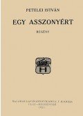 Petelei István - Egy asszonyért