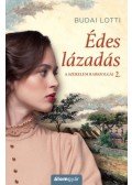 Budai Lotti - Édes lázadás - A szerelem rabszolgái 2.