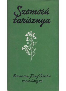 Komáromi József Sándor - Szomorú tarisznya Komáromi József Sándor - Szomorú tarisznya, 1976 antikvár könyv