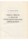 K. Balog János (szerk.) - Tolna megye a Magyar Tanácsköztársaság időszakában