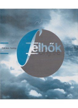 Pálinkás György - Felhők könyve Pálinkás György - Felhők könyve, Pécs 1996 antikvár könyv