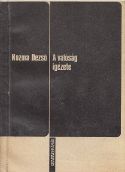 Kozma Dezső - A valóság igézete Kozma Dezső - A valóság igézete, Kolozsvár 1972 antikvár könyv