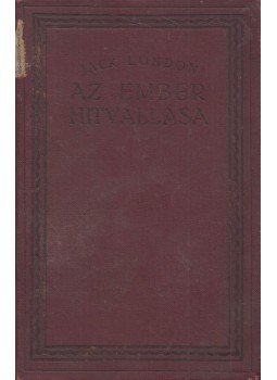 Jack London - Az ember hitvallása, Budapest 0 antikvár könyv