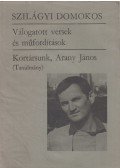Szilágyi Domokos - Válogatott versek és műfordítások / Kortársunk, Arany János (Tanulmány)