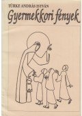Türke András István  - Gyermekkori fények (dedikált)