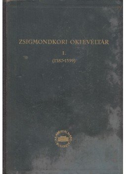 Mályusz Elemér - Zsigmondkori oklevéltár I. Mályusz Elemér - Zsigmondkori oklevéltár I., Budapest 1951 antikvár könyv