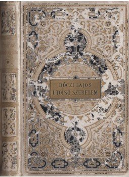 Dóczi Lajos - Utolsó szerelem Dóczi Lajos - Utolsó szerelem, Budapest 0 antikvár könyv