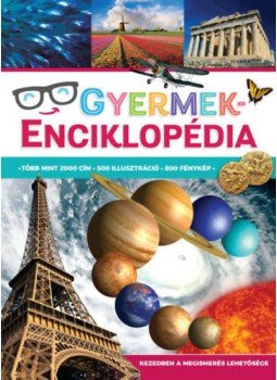  - Gyermekenciklopédia - Több mint 2000 cím, 500 illusztráció, 800 fénykép, null 2018 antikvár könyv