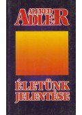 Adler, Alfred - Életünk jelentése
