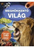 Csordás Gabriella,Dankó Zsuzsanna,Jónás Tibor,Purgel Tünde,Sipos Richárd - Meghökkentő világ - A természet és a csillagászat csodái