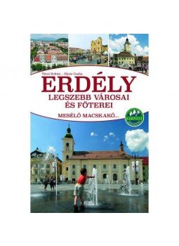  - Erdély legszebb városai és főterei - Mesélő macskakő..., null 2020 antikvár könyv