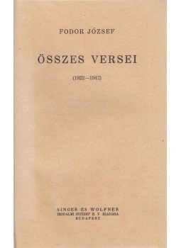 Fodor József - Fodor József összes versei (1922-1942) Fodor József - Fodor József összes versei (1922-1942), Budapest 0 antikvár könyv