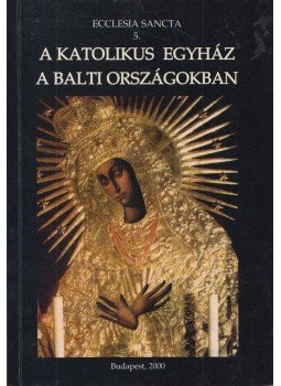 Adriano Caprioli, Luciano Vaccara - A katolikus egyház a balti országokban, Budapest 2000 antikvár könyv