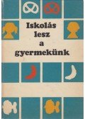 Székely András,Réti László,Chemez Rózsa,Dovala Márta,Vinczéné Bíró Etelka,Szabó Pál - Iskolás lesz a gyermekünk