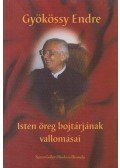 Gyökössy Endre - Isten öreg bojtárjának vallomásai
