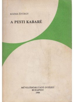 Kozma György - A pesti kabaré Kozma György - A pesti kabaré, Budapest 1984 antikvár könyv