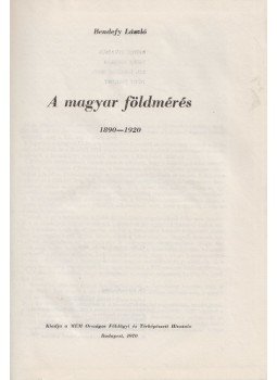 Bendefy László - A magyar földmérés Bendefy László - A magyar földmérés, Budapest 1970 antikvár könyv