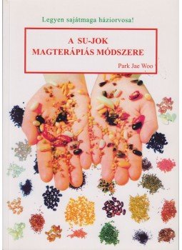 Park Jae Woo - A Su Jok magterápiás módszere, Győr 2008 antikvár könyv