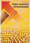 Lovrity Endre - Teljes tes(z)ttel történelemből
