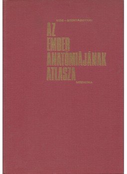 Szentágothai János, Kiss Ferenc - Az ember anatómiájának atlasza II. Szentágothai János, Kiss Ferenc - Az ember anatómiájának atlasza II., Budapest 1974 antikvár könyv