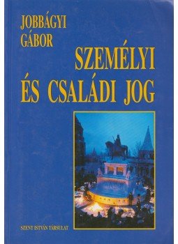 Jobbágyi Gábor - Személyi és családi jog Jobbágyi Gábor - Személyi és családi jog, Budapest 2010 antikvár könyv