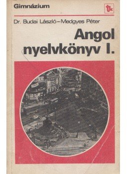 Dr. Budai László, Medgyes Péter - Angol nyelvkönyv I. Dr. Budai László, Medgyes Péter - Angol nyelvkönyv I., Budapest 1982 antikvár könyv