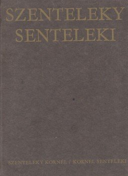 Tomán László, Bori Imre - Szenteleky Kornél / Kornel Senteleki Tomán László, Bori Imre - Szenteleky Kornél / Kornel Senteleki, 1976 antikvár könyv