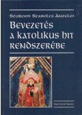Szuromi Szabolcs Anzelm - Bevezetés a katolikus hit rendszerébe