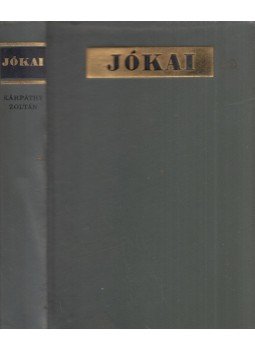 Jókai Mór - Kárpáthy Zoltán Jókai Mór - Kárpáthy Zoltán, 1967 antikvár könyv