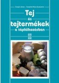 Csapó János; Csapóné Kiss Zsuzsanna - Tejés tejtermékek a táplálkozásban