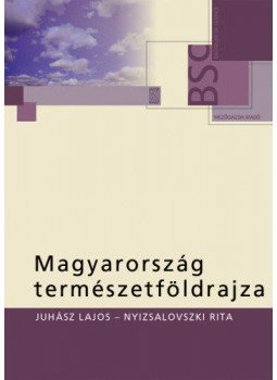 Juhász Lajos; Domjánné Nyizsalovszki Rita - Magyarország természetföldrajza Juhász Lajos; Domjánné Nyizsalovszki Rita - Magyarország természetföldrajza, null 2010 antikvár könyv