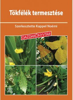 Kappel Noémi - Tökfélék termesztése, null 2011 antikvár könyv