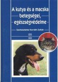 Dr. Horváth Zoltán - A kutyaés a macska betegségei, egészségvédelme