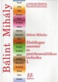 Bálint Mihály - Elsődleges szeretet és pszichoanalitikus technika I.