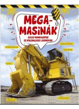  - Megamasinák - Óriás munkagépek és különleges járművek, null 2020 antikvár könyv