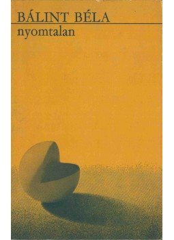 Bálint Béla - Nyomtalan Bálint Béla - Nyomtalan, Újvidék 1977 antikvár könyv