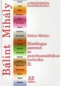 Bálint Mihály - Elsődleges szeretet és pszichoanalitikus technika II.
