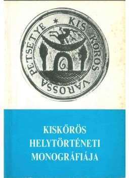 Meskó Sándor - Kiskőrös helytörténeti monográfiája, Kiskőrös 1989 antikvár könyv