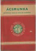 Messinger Géza - Ácsmunka