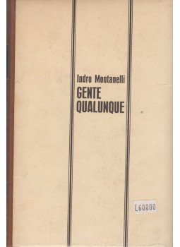 Indro Montanelli - Gente qualunque Indro Montanelli - Gente qualunque, Milano 1966 antikvár könyv