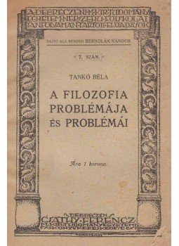 Tankó Béla - A filozofia problémája és problémái, Debrecen 1917 antikvár könyv