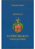 Németh Endre - Kóstoló Győrújbarát történetéből