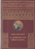 Cholnoky Jenő - A sárkányok országából I.