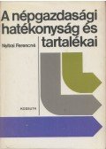 Nyitrai Ferencné - A népgazdasági hatékonyság és tartalékai
